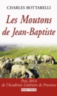 Image for Les Moutons de Jean-Baptiste: Prix 2014 de l&#39;Academie Litteraire de Provence