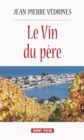 Image for Le Vin du pere: Un roman viticole dans le Midi