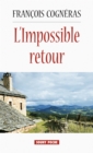 Image for L&#39;Impossible retour: Roman d&#39;amour et d&#39;Histoire
