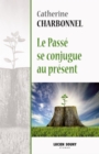 Image for Le passe se conjugue au present: Roman