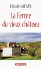 Image for La Ferme Du Vieux Chateau: Roman