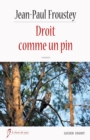 Image for Droit Comme Un Pin: Roman Historique