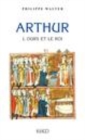 Image for Arthur [electronic resource] :  l&#39;ours et le roi /  Philippe Walter. 