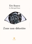 Image for Zone non-detectee: Le Moi-qui-pense