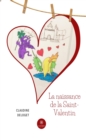 Image for La Naissance De La Saint Valentin: Roman