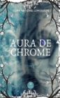 Image for Aura De Chrome - Tome 1: Roman Fantastique