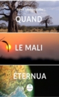 Image for Quand le Mali eternua: Ou sous l&#39;ecu d&#39;une civilisation