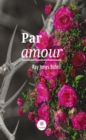 Image for Par amour: Recueil de poemes