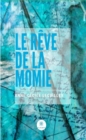 Image for Le reve de la momie: Ou La sA ur de l&#39;Ombre