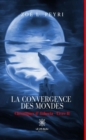 Image for La convergence des mondes - Tome 2: Chroniques d&#39;theria