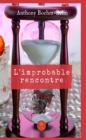 Image for L&#39;improbable Rencontre: Romance Historique
