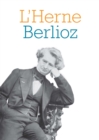 Image for Cahier de L&#39;Herne n(deg)77 : Berlioz