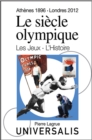Image for Le Siecle Olympique. Les Jeux Et l&#39;Histoire (Athenes, 1896-Londres, 2012)