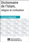 Image for Dictionnaire de l&#39;Islam, religion et civilisation: (Les Dictionnaires d&#39;Universalis)