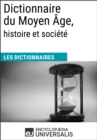 Image for Dictionnaire du Moyen Age, histoire et societe: (Les Dictionnaires d&#39;Universalis)
