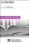 Image for Le Chat Murr d&#39;E.T.A. Hoffmann: Les Fiches de lecture d&#39;Universalis