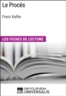 Image for Le Proces de Franz Kafka: Les Fiches de lecture d&#39;Universalis