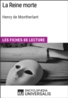 Image for La Reine morte de Henry de Montherlant: Les Fiches de lecture d&#39;Universalis