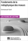 Image for Fondements de la metaphysique des moeurs d&#39;Emmanuel Kant: Les Fiches de lecture d&#39;Universalis