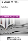 Image for Le Ventre de Paris d&#39;Emile Zola: Les Fiches de lecture d&#39;Universalis