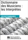 Image for Dictionnaire des Musiciens : les Interpretes: (Les Dictionnaires d&#39;Universalis)