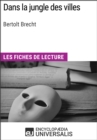Image for Dans la jungle des villes de Bertolt Brecht: Les Fiches de lecture d&#39;Universalis