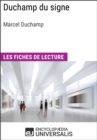 Image for Duchamp du signe de Marcel Duchamp: Les Fiches de lecture d&#39;Universalis