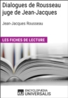 Image for Dialogues de Rousseau juge de Jean-Jacques de Jean-Jacques Rousseau: Les Fiches de lecture d&#39;Universalis