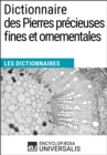 Image for Dictionnaire des Pierres precieuses fines et ornementales: (Les Dictionnaires d&#39;Universalis)