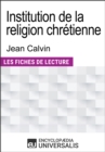 Image for Institution de la religion chretienne de Jean Calvin: Les Fiches de lecture d&#39;Universalis