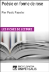 Image for Poesie en forme de rose de Pier Paolo Pasolini: Les Fiches de lecture d&#39;Universalis