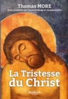 Image for La Tristesse du Christ: Texte commente par Xavier de Bengy et Jacques Mulliez