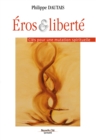 Image for Eros et liberte: Cles pour une mutation spirituelle