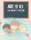 Image for Libro para colorear y trazar el ABC y el 123 para ninos : Mi primer libro para aprender el alfabeto y los numeros para los ninos, papel para practicar la escritura del abecedario y el 123: Kindergarte