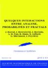 Image for Quelques Interactions Entre Analyse, Probabilites ET Fractals