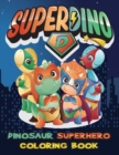 Image for Dinosaur Superhero coloring book
