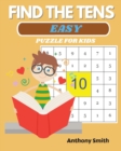 Image for NEW! Find The Tens Puzzle For Kids Easy Fun and Challenging Math Activity Book
