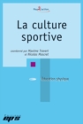 Image for La culture sportive [electronic resource] / coordonné par Maxime Travert et Nicolas Mascret.