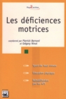 Image for Les déficiences motrices [electronic resource] / coordonné par Pierrick Bernard et Grégory Ninot.