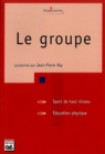 Image for Le groupe [electronic resource] / coordonné par Jean-Pierre Rey.