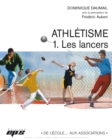 Image for Athletisme Tome 1: Les LANCERS