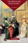 Image for Orientalists, The: Painter Travellers