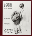 Image for Charles Bargue: Drawing Course
