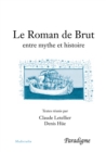 Image for Le Roman de Brut: entre mythe et histoire