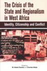 Image for The Crisis of the State and Regionalism in West Africa : Identity, Citizenship and Conflict
