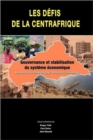 Image for Les Defis De La Centrafrique : Gouvernance Et Stabilisation Du Systeme Economique