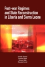 Image for Post-war Regimes and State Reconstruction in Liberia and Sie