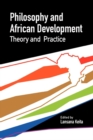 Image for Philosophy and African Development: Theory and Practice