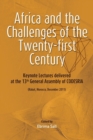 Image for Africa and the Challenges of the Twenty-first Century. Keynote Addresses delivered at the 13th General Assembly of CODESRIA