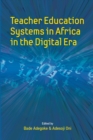 Image for Teacher Education Systems in Africa in the Digital Era